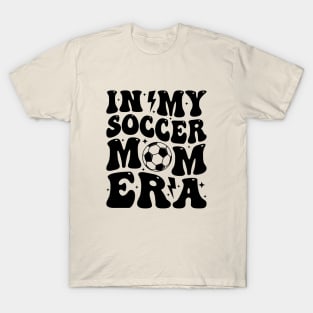 In My Soccer Mom Era Groovy Sports Parent Trendy Soccer Mama T-Shirt